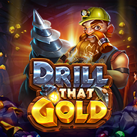 Drill that Gold™